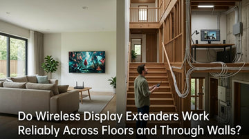 Do Wireless Display Extenders Work Reliably Across Floors and Through Walls?