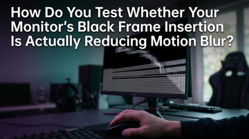 How Do You Test Whether Your Monitor’s Black Frame Insertion Is Actually Reducing Motion Blur?